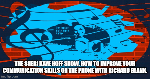 The-Sheri-Kaye-Hoff-Show.-How-to-improve-your-communication-skills-on-the-phone-with-Richard-Blank..gif